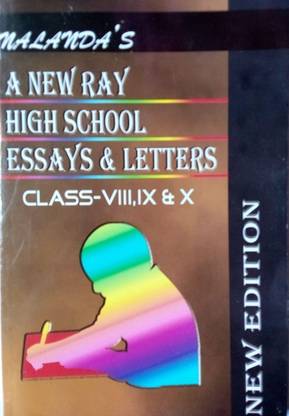 ए न्यू रे हाई स्कूल एस्सेज़ एंड लेटर्स फॉर क्लास Viii, Ix एंड एक्स