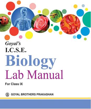 Goyal Brothers Prakashan I.C.S.E. Biology Lab Manual Part I For Class IX
