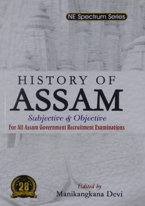 History Of Assam| NE Spectrum Series| English Medium | Subjective And Objective | Best Book For For All Competitive Exams Like APSC, UPSC, And All Other State Level Recruitment Examination Of Assam