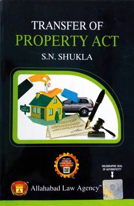 Transfer Of Property Act (Act No.4 Of 1882) (Amended Up-To-Date) | Commentary-Analytical And Explanatory With Latest Case-Law | Latest