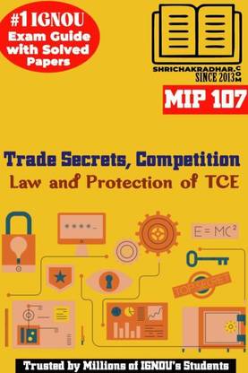 IGNOU MIP 107 Solved Guess Papers From IGNOU Study Material/Book Titled Trade Secrets, Competition Law And Protection Of TCE For Exam Preparations (Latest Syllabus) IGNOU PGDIPR IGNOU Post Graduate Diploma In Intellectual Property Rights