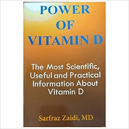 Power Of Vitamin D: The Most Scientific, Useful And Practical Information About Vitamin D