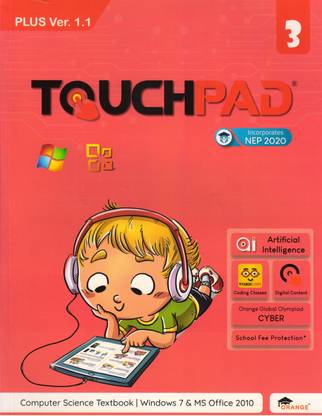 टचपैड प्लस वर. 1.1 क्लास - 3 (कंप्यूटर साइंस टेक्स्टबुक | विंडोज़ 7 एंड Ms ऑफिस 2010)