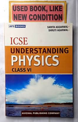 ICSE UNDERSTANDING PHYSICS CLASS- Vi (OLD BOOK)