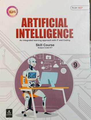 Kips Artificial Intelligence Skill Course -417 For Class-9 As Per NEP For ( 2024-2025) Examination
