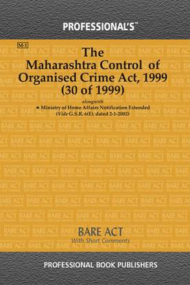 Maharashtra Control Of Organised Crime Act, 1999 Alongwith Ministry Of Home Affairs Notification Extended