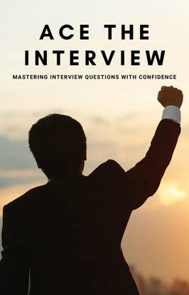Ace The Interview: Mastering Interview Questions With Confidence
