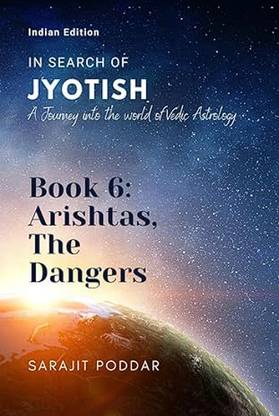 Arishtas, The Dangers : A Journey Into The World Of Vedic Astrology