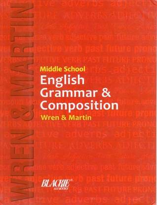 Middle School English Grammar & Composition By Wren & Martin