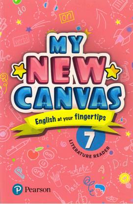 MY NEW CANVAS Literature Reader - 7,
(English At Your Fingertips)