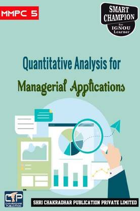 IGNOU MMPC 5 Solved Guess Papers From IGNOU Study Material/Book Titled Quantitative Analysis For Managerial Applications For Exam Preparations (Latest Syllabus) IGNOU MBA New Syllabus 1st Semester IGNOU Master Of Business Administration