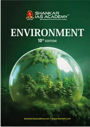 Environment By Shankar IAS Academy - 10th Edition With Updated Syllabus (For 2024 Exam)