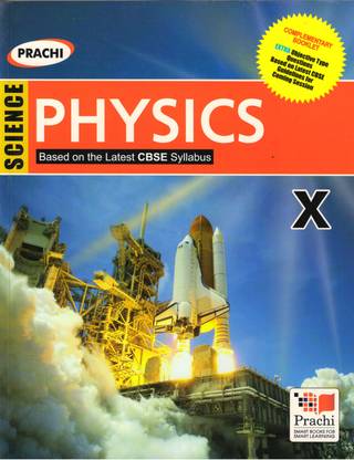 PRACHI, SCIENCE PHYSICS CLASS - 10 (Based On The Latest Syllabus)