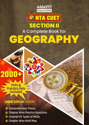 NTA CUET UG SECTION II - A Complete Book For Geography | 2000+ Questions With Detailed Solutions And Previous Year Papers & Practice Sets Included 2024 (English Printed Edition) By Adda247