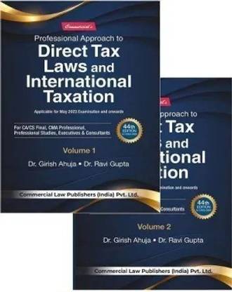 Commercial CA Final Professional Approach To Direct Tax Laws And International Taxation (Set Of 2 Volumes) New Syllabus By Dr Girish Ahuja Dr Ravi Gupta Applicable For May 2023 Exam