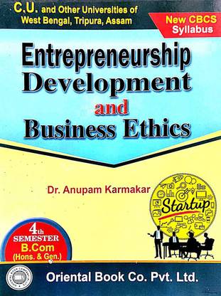 Entrepreneurship Devolpment And Buisness Ethics 4th Semester (B.COM--Hons & General) (C.U & Other Universities In W.B,, ASSAM And TRIPURA)