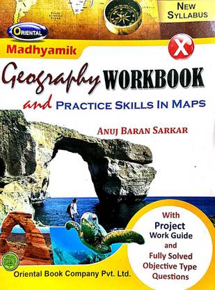 Madhyamik Geography WORKBOOK And Practice Skills In Maps (Class-X) (English Version)