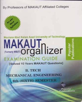 Makaut Organizer B. Tech Mechanical Engineering [6 Th Semester]