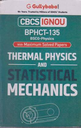 Thermal Physics And Statistical Mechanics [bphct - 135] Bscg-Physics With Maximum Solved Papers Cbcs Ignou