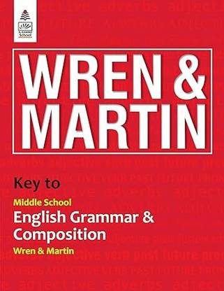 Key To Middle School English Grammar And Composition By Wren & Martin
