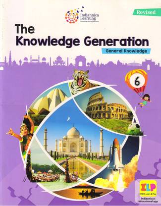 Indiannica Learning's The Knowledge Generation (Revised) GK Class 6