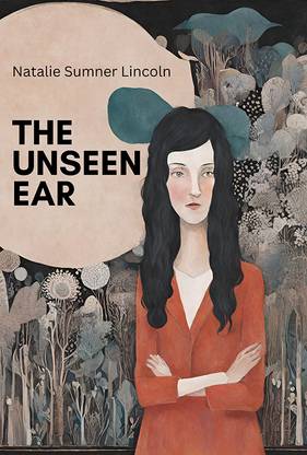 The Unseen Ear