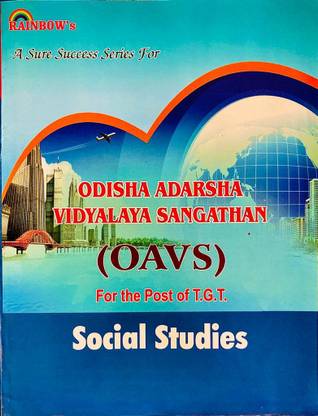 ODISHA ADARSHA VIDYALAYA SANGATHAN (OAVS) For The Post Of T.G.T. Social Studies By Rainbow Group Of Writers