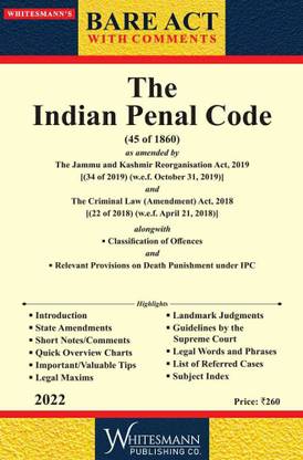 The Indian Penal Code Act, with Comments Bare Acts ( Edition: 2022 )