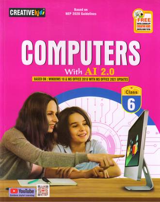 क्रिएटिवकिड्स, कंप्यूटर्स विथ AI 2.0 फॉर क्लास - 6 बेस्ड ऑन : विंडोज़ 10 एंड MS ऑफिस 2021 अपडेट्स