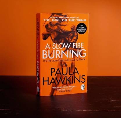 Sunday Times Bestselling: A Slow Fire Burning: A Thriller Novel [ Free Bookmark]