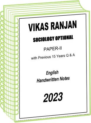 Vikas Ranjan Paper 2 Sociology Optional Handwritten Notes Plus Previous 15 Years Q & A For IAS Mains