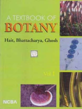 A Textbook Of Botany [volume - 1] By Gopinath Hait. Kashinath Bhattacharya & Ashim Kumar Ghosh