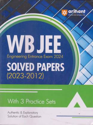 Arihant Wb Jee Engineering Entrance Exam - 2024, Solved Papers [2023-2012] With 3 Practice Sets