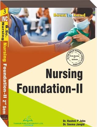 Nursing Foundation - II
 Book For B.Sc. Nursing 2nd Semester According To INC Syllabus