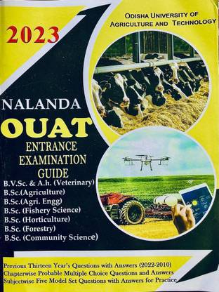 OUAT ENTRANCE EXAMINATION GUIDE Nalanda 2023-2024 With Previous Thirteen Year's Questions With Answers (2022-2010)