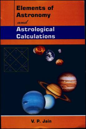 Elements Of Astronomy And Astrological Calculations