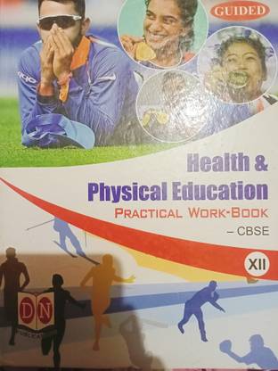 GUIDED Health & Physical Education PRACTICAL WORK-BOOK CBSE Class 12