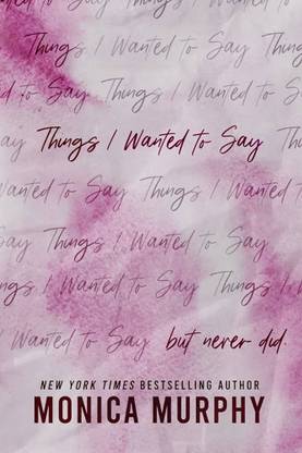 Things I Wanted To Say (But Never Did)