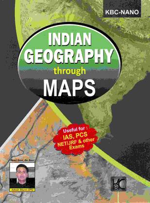 Indian Geography Through MAPS Useful For IAS , PCS NET JRF & Other Exam 2021 | KBC Nano Publications