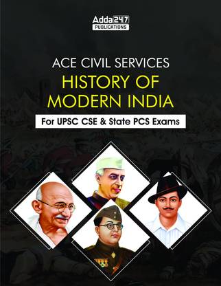 Ace Civil Services History Of Modern India For UPSC CSE, State PCS & Other Govt. Exams