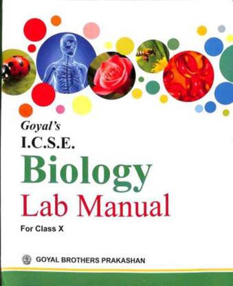 Goyal Brothers Prakashan I.C.S.E. Biology Lab Manual For Class X