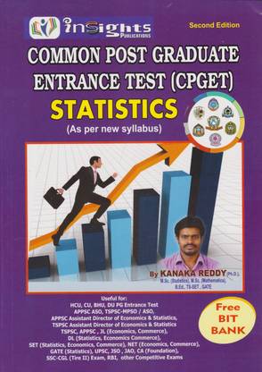 Common Post Graduate Entrance Test ( CPGET ) - STATISTICS ( Useful For IIT-JAM, HCU, C.U, ASO, MPSO, SSC-CGL, GATE, JSO, DL, CA, CPT, SET, RBI, GATE And Other Competitive Exams ) 2 Ed