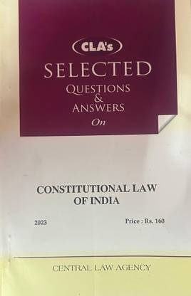 CLA ‘s Selected Questions And Answers On Constitutional Law Of India