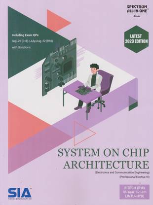 System On Chip Architecture (Professional Elective –VI) B.Tech IV-Year II-Sem (R18) (Electronics And Communication Engineering) JNTU-Hyderabad Latest 2023 Edition