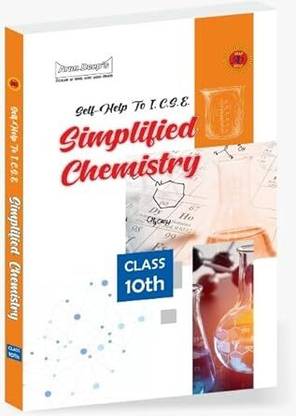 Arun Deep’s Self-Help To ICSE Simplified Chemistry Class 10 : 2024-25 Edition (Based On Latest ICSE Syllabus)