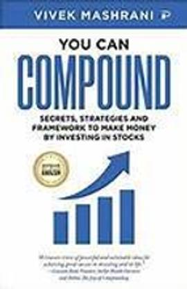 You Can Compound.| Mr. Vivek Mashrani