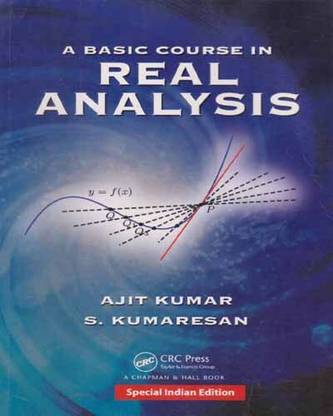 A Basic Course In Real Analysis By Ajit Kumar & S. Kumaresan