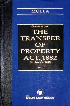 Commentary On The Transfer Of Property Act, 1882 (Act No.4 Of 1882) With Latest Case Laws | Latest