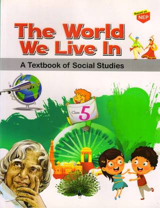 The World We Live In For Class - 5 (A Textbook Of Social Studies)