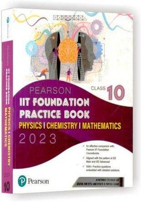 IIT Foundation Practice Book Physics | Chemistry | Mathematics Class 10 (Pearson)